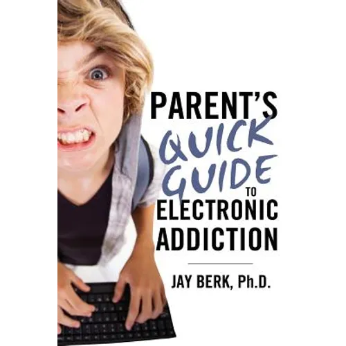 Parent's Guide to Electronic Addiction - Paperback