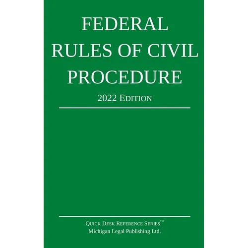 Federal Rules of Civil Procedure; 2022 Edition: With Statutory Supplement