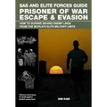 SAS and Elite Forces Guide Prisoner of War Escape & Evasion: How to Survive Behind Enemy Lines from the World's Elite Military Units - Paperback