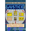 Bending the Arc Toward Justice: Equity-Focused Practices for Educational Leaders - Paperback