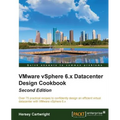 VMware vSphere 6.x Datacenter Design Cookbook - Second Edition - Paperback