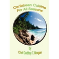Caribbean Cuisine for All Seasons - Paperback