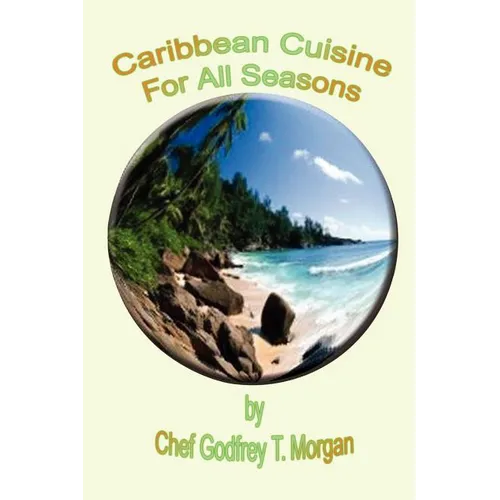 Caribbean Cuisine for All Seasons - Paperback