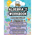 Summer Math Algebra 1 Workbook Grade 7 Bridge Building Activities: 7th Grade Summer Algebra 1 Essential Skills Practice Worksheets - Paperback