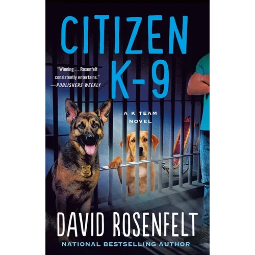 Citizen K-9: A K Team Novel - Paperback