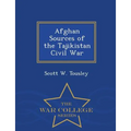 Afghan Sources of the Tajikistan Civil War - War College Series - Paperback