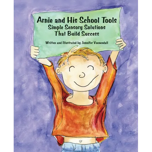 Arnie and His School Tools: Simple Sensory Solutions That Build Success - Paperback