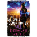 The Unlikeable Demon Hunter: Fall: A Devilishly Funny Urban Fantasy Romance - Paperback