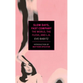 Slow Days, Fast Company: The World, the Flesh, and L.A. - Paperback