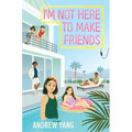 I'm Not Here to Make Friends - Hardcover