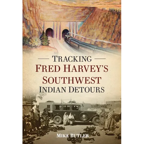 Tracking Fred Harvey's Southwest Indian Detours - Paperback