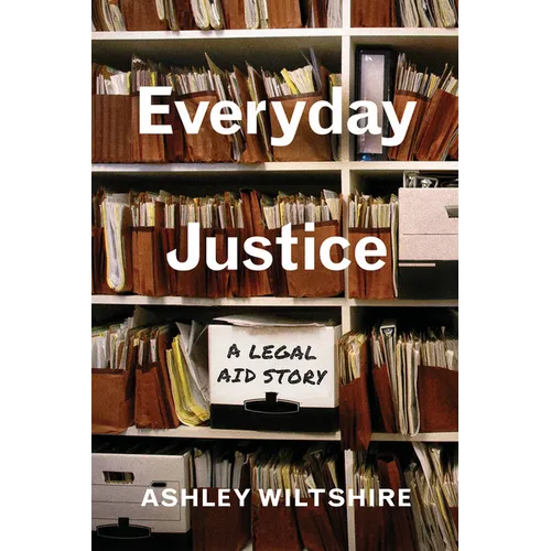 Everyday Justice: A Legal Aid Story - Hardcover