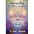 Awakening: UFOs and Other Strange Happenings - Paperback