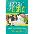 Assessing with Respect: Everyday Practices That Meet Students' Social and Emotional Needs - Paperback