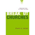 The Breakout Churches: Discover How to Make the Leap - Paperback