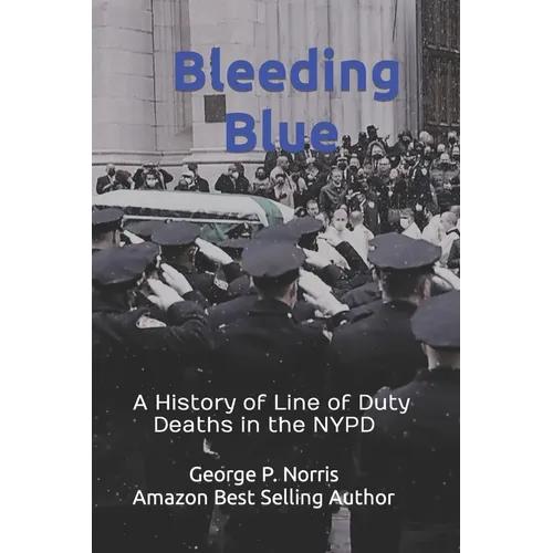 Bleeding Blue: A History of Line of Duty Deaths in the NYPD