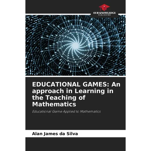 Educational Games: An approach in Learning in the Teaching of Mathematics - Paperback