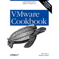 VMware Cookbook: A Real-World Guide to Effective VMware Use - Paperback