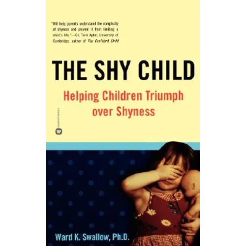 Shy Child: Helping Children Triumph Over Shyness - Paperback
