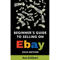 Beginner's Guide To Selling On eBay 2024 Edition - Paperback