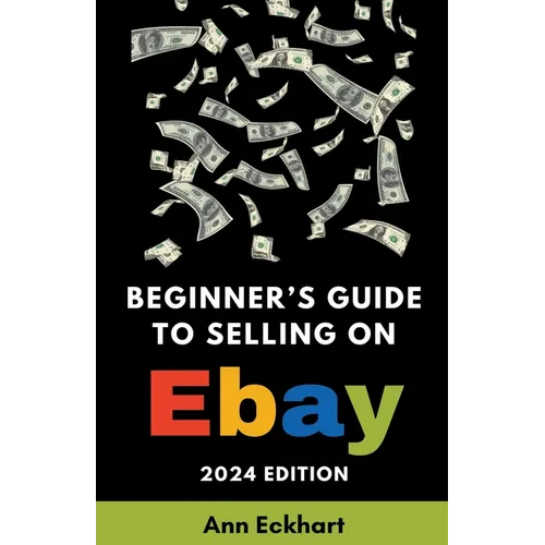 Beginner's Guide To Selling On eBay 2024 Edition - Paperback