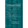 Germanate Glasses: Structure Spectrosco - Hardcover