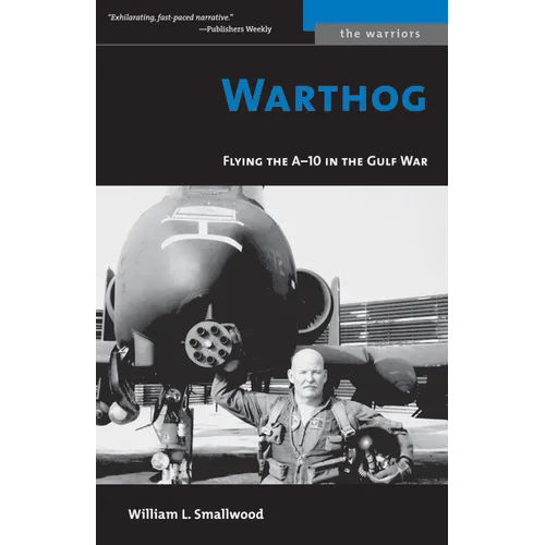 Warthog: Flying the A-10 in the Gulf War - Paperback