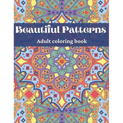 Beautiful Patterns, Adult Coloring Book - Paperback