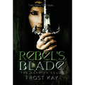 Rebel's Blade - Hardcover