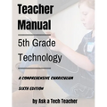 5th Grade Technology: A Comprehensive Curriculum - Paperback