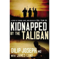 Kidnapped by the Taliban: A Story of Terror, Hope, and Rescue by Seal Team Six - Paperback