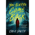 You Always Come Back - Hardcover