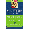 El Haga Que Su Ministerio de Ni��os Sea La Mejor Hora de la Semana de Ellos = Making Your Children's Ministry the Best Hour of Every Kid - Paperback