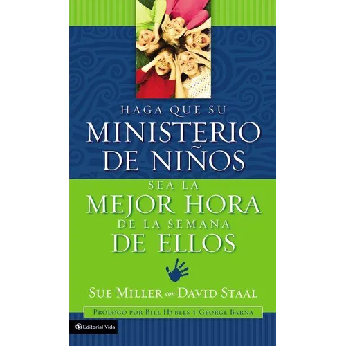 El Haga Que Su Ministerio de Ni��os Sea La Mejor Hora de la Semana de Ellos = Making Your Children's Ministry the Best Hour of Every Kid - Paperback