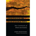The Crack in the Cosmic Egg: New Constructs of Mind and Reality - Paperback