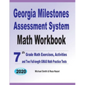 Georgia Milestones Assessment System Math Workbook: 7th Grade Math Exercises, Activities, and Two Full-Length GMAS Math Practice Tests - Paperback