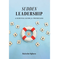 Sudden Leadership: A Survival Guide for Physicians - Hardcover