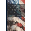 The Works Of William Robertson: The History Of America