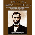 Lincoln's Yarns and Stories: A Complete Collection of the Funny and Witty Anecdotes that made Abraham Lincoln Famous as America's Greatest Story Telle