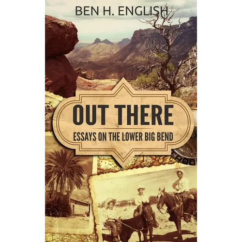 Out There: Essays on the Lower Big Bend (Hardcover)