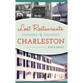 Lost Restaurants of Charleston - Hardcover