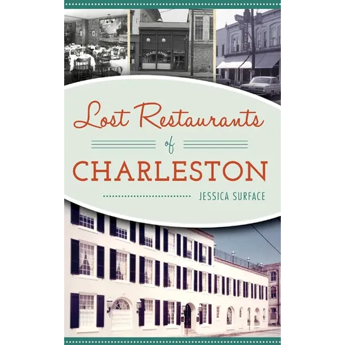 Lost Restaurants of Charleston - Hardcover