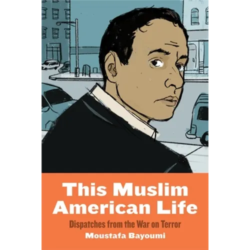 This Muslim American Life: Dispatches from the War on Terror - Paperback