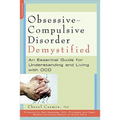 Obsessive-Compulsive Disorder Demystified: An Essential Guide for Understanding and Living with OCD - Paperback