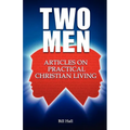 Two Men: Articles on Practical Christian Living - Paperback