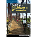 Rail-Trails Michigan & Wisconsin: The Definitive Guide to the Region's Top Multiuse Trails
