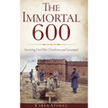 The Immortal 600: Surviving Civil War Charleston and Savannah
