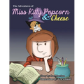 The Adventures of Miss Kitty Popcorn & Cheese - Paperback