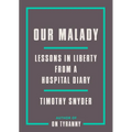 Our Malady: Lessons in Liberty from a Hospital Diary - Paperback