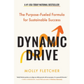 Dynamic Drive: The Purpose-Fueled Formula for Sustainable Success - Hardcover